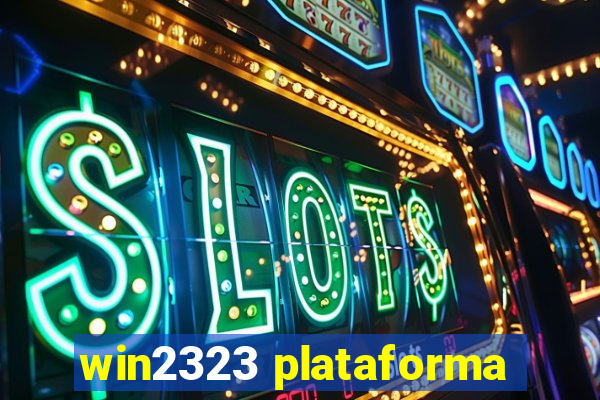 win2323 plataforma