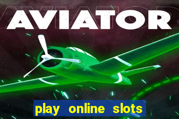 play online slots real money