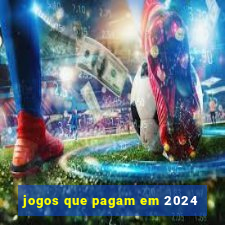 jogos que pagam em 2024