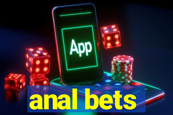 anal bets