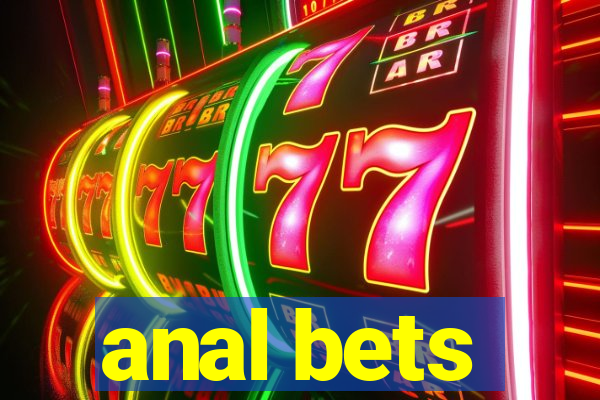 anal bets