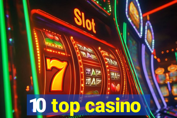 10 top casino