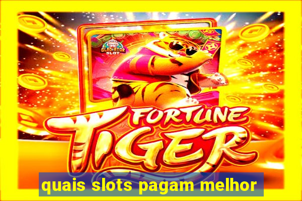 quais slots pagam melhor