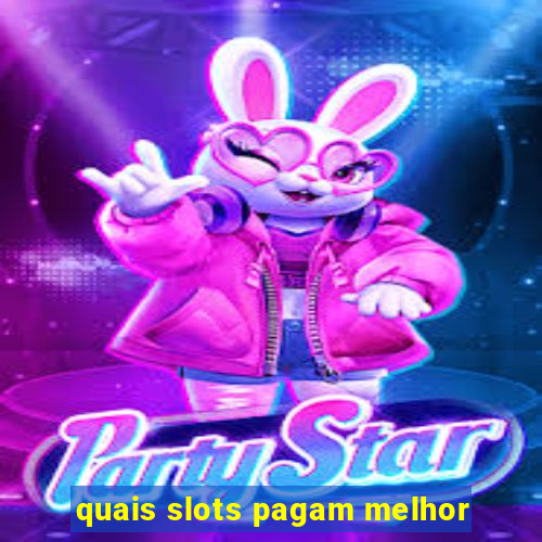 quais slots pagam melhor