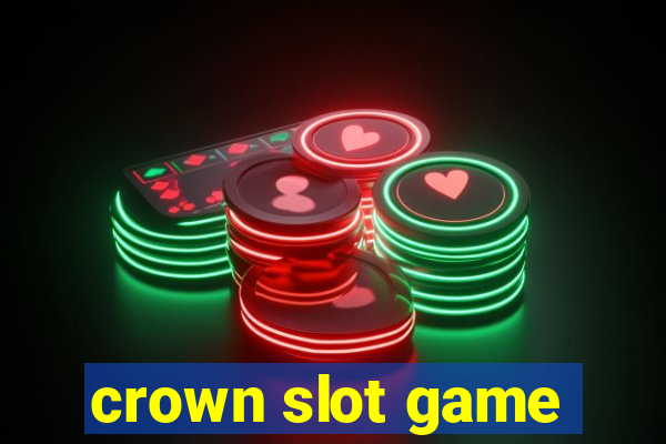 crown slot game