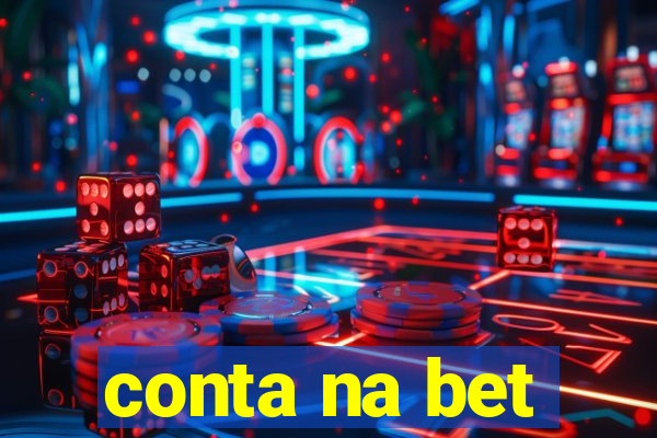 conta na bet