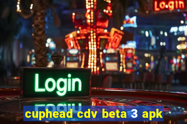 cuphead cdv beta 3 apk