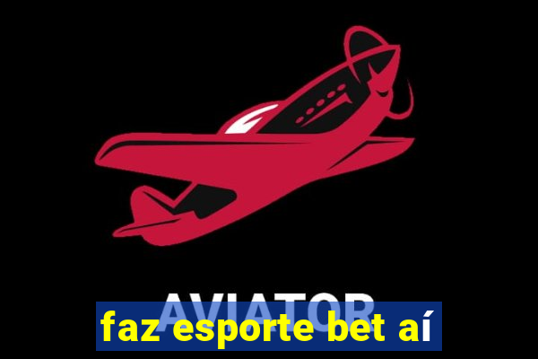 faz esporte bet aí