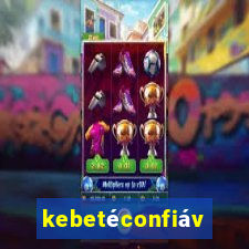 kebetéconfiável