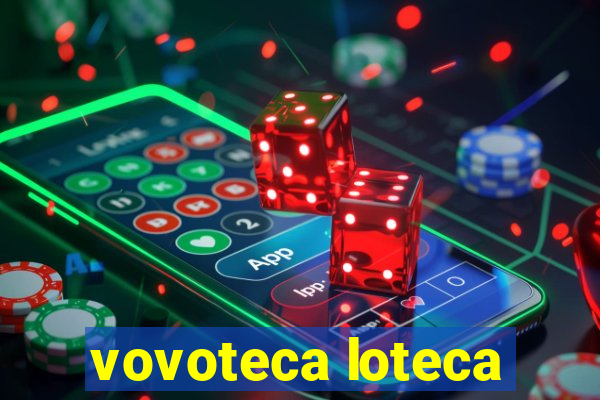 vovoteca loteca