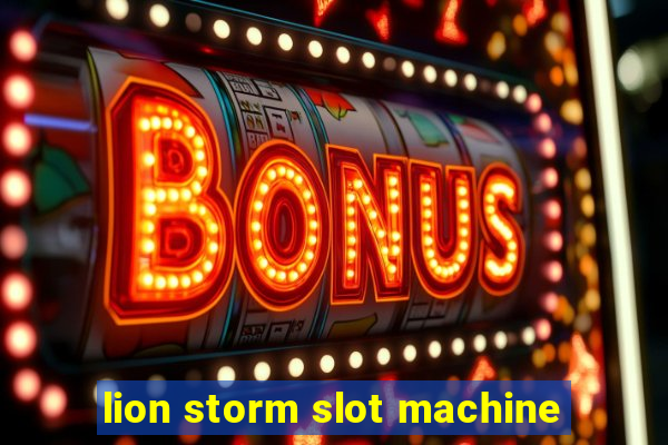 lion storm slot machine