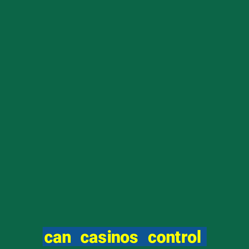 can casinos control slot machines