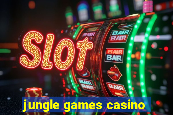 jungle games casino