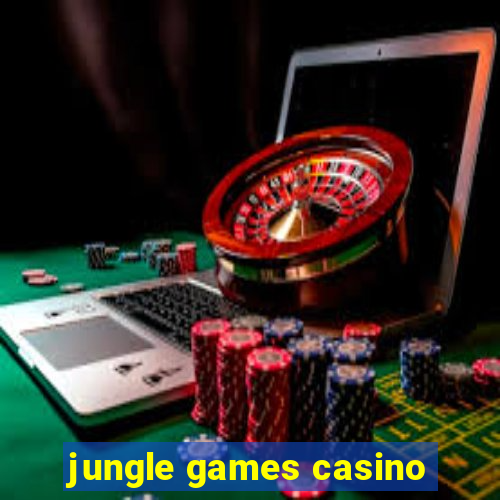 jungle games casino