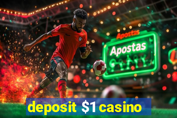 deposit $1 casino