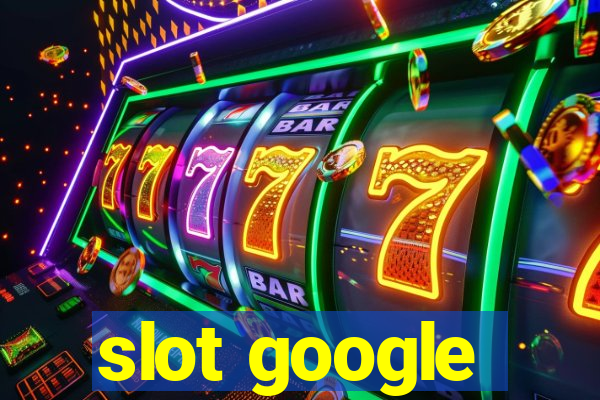 slot google