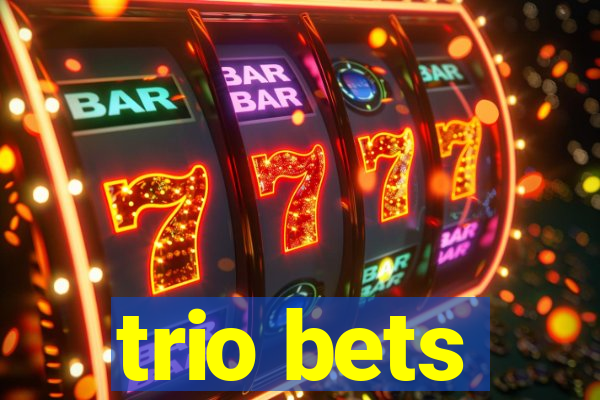 trio bets