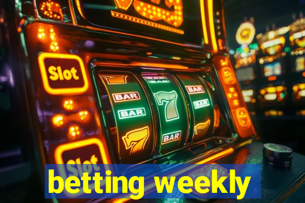 betting weekly