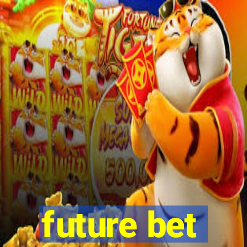 future bet