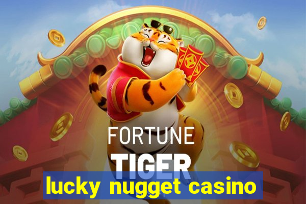 lucky nugget casino