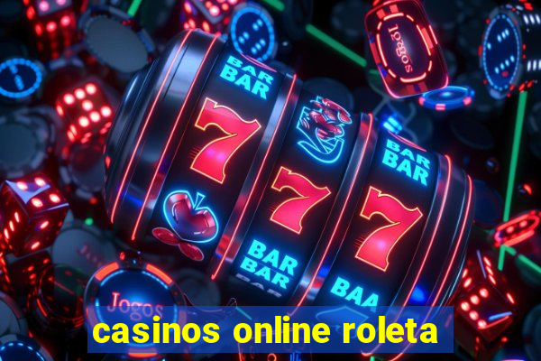 casinos online roleta