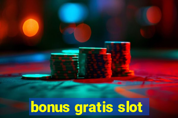 bonus gratis slot