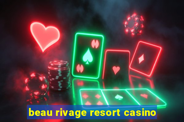 beau rivage resort casino