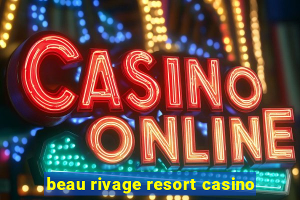 beau rivage resort casino