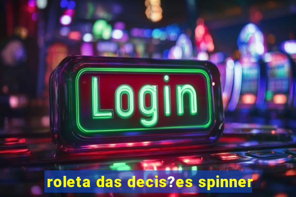 roleta das decis?es spinner