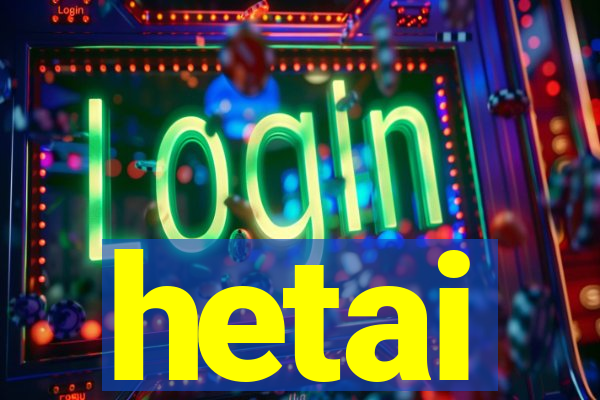 hetai