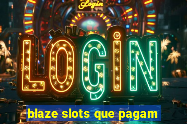 blaze slots que pagam