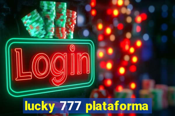 lucky 777 plataforma