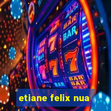 etiane felix nua