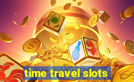 time travel slots