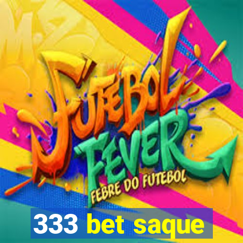 333 bet saque