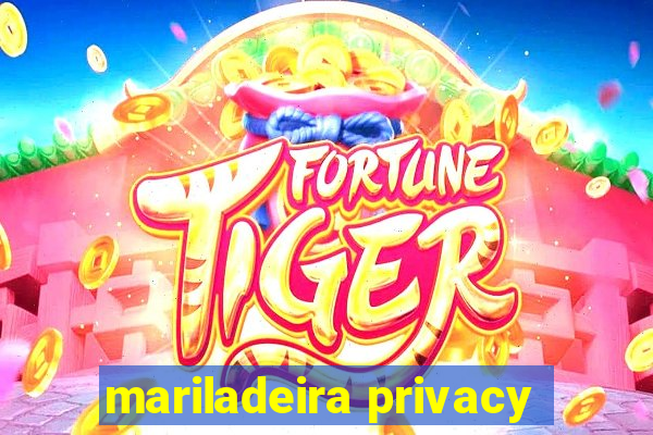 mariladeira privacy