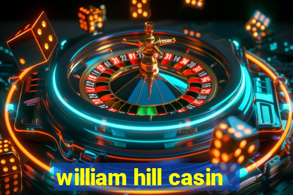 william hill casin