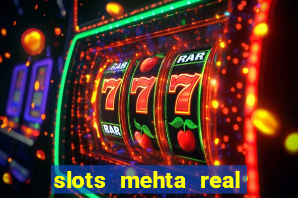 slots mehta real cash game