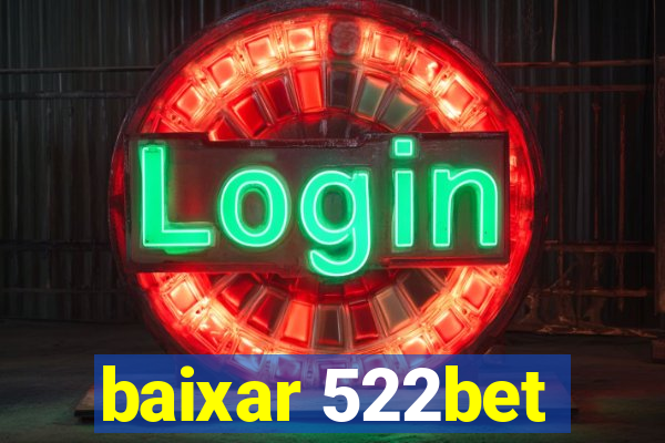 baixar 522bet