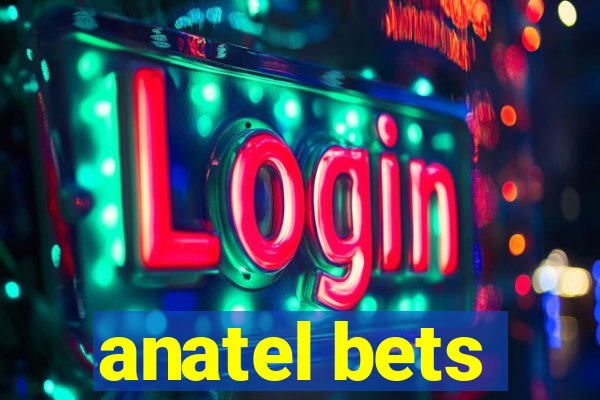 anatel bets