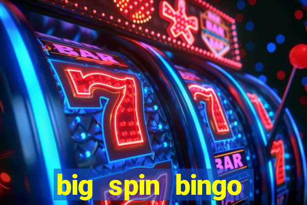 big spin bingo free bingo