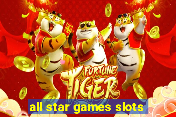 all star games slots