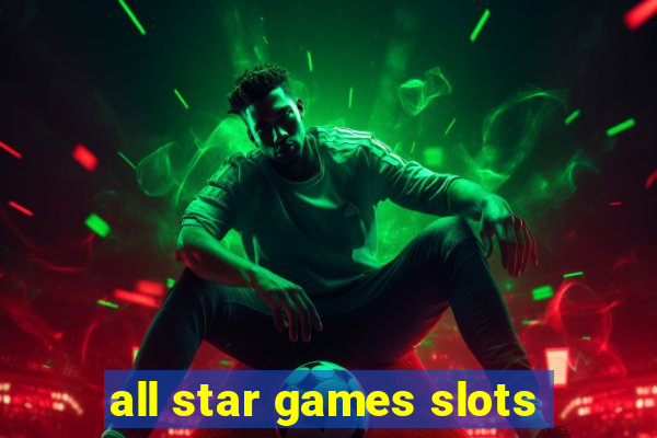 all star games slots