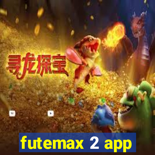 futemax 2 app