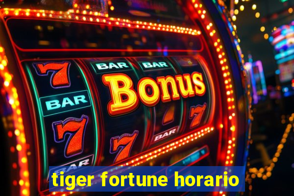 tiger fortune horario