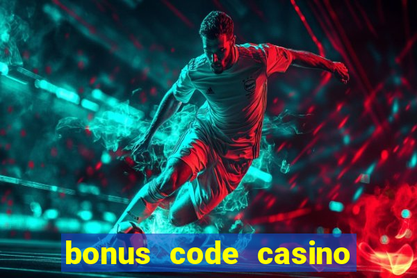 bonus code casino no deposit