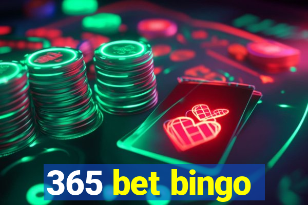 365 bet bingo