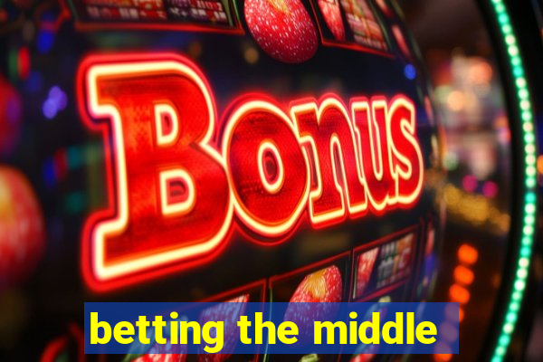 betting the middle