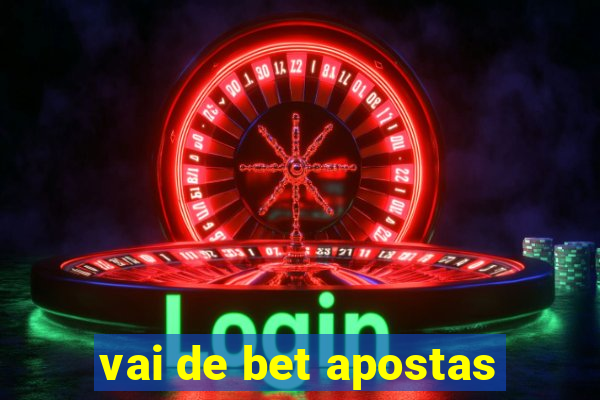 vai de bet apostas