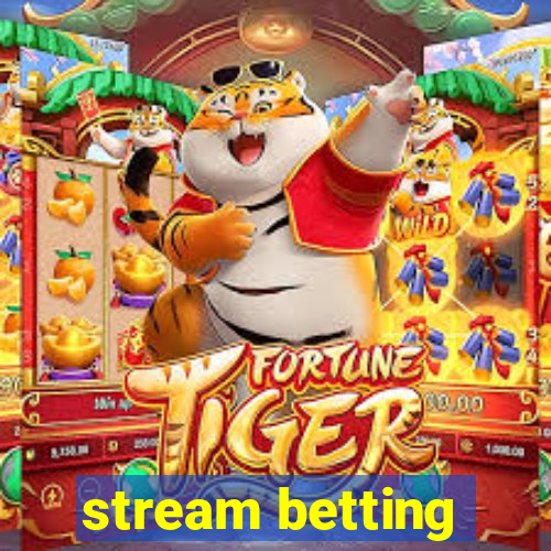 stream betting